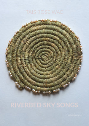 
                  
                    Load image into Gallery viewer, Tais Rose Wae, Riverbed Sky Songs
                  
                