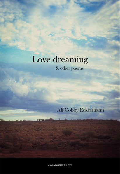 Ali Cobby Eckermann, Love dreaming & other poems