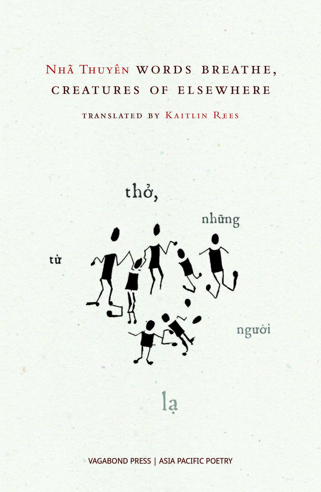 Nhã Thuyên, words breathe, creatures of elsewhere