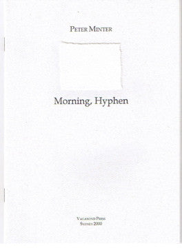 Peter Minter, Morning,Hyphen