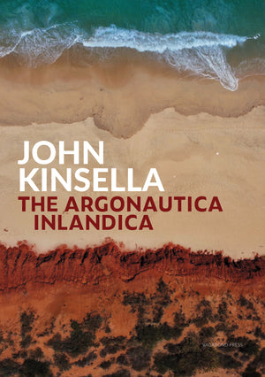 
                  
                    Load image into Gallery viewer, John Kinsella, The Argonautica Inlandica
                  
                