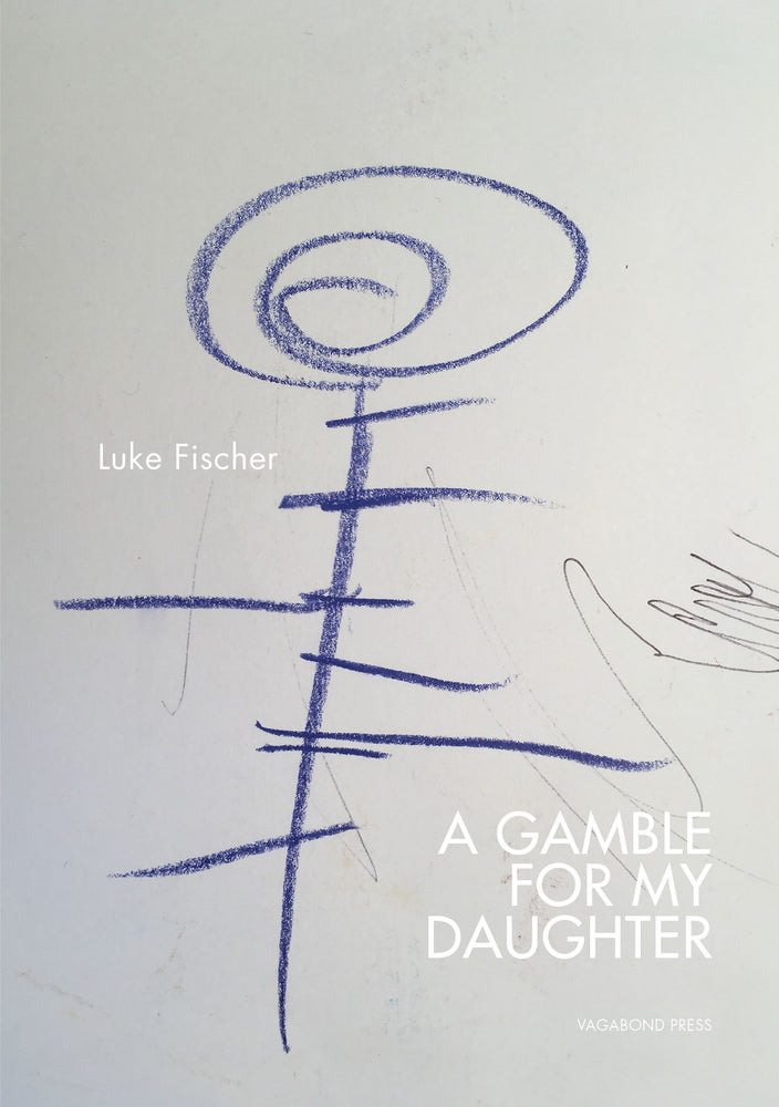 Luke Fischer, A Gamble for my Daughter (Limited edition hardback)