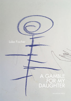 
                  
                    Load image into Gallery viewer, Luke Fischer, A Gamble for my Daughter (Limited edition hardback)
                  
                