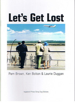 Ken Bolton, Pam Brown & Laurie Duggan, Let's Get Lost