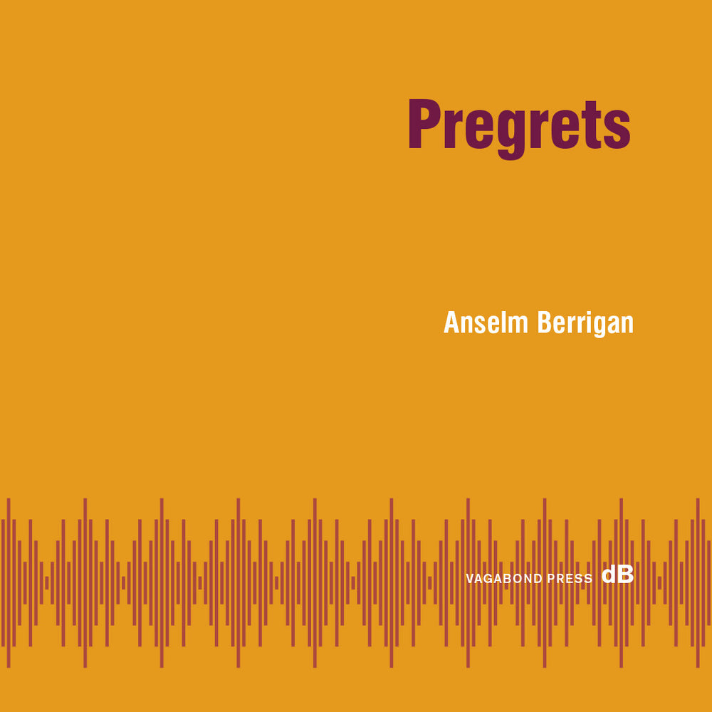 Anselm Berrigan, Pregrets