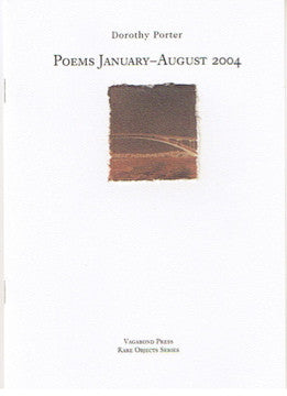 Dorothy Porter, Poems January-August 2004