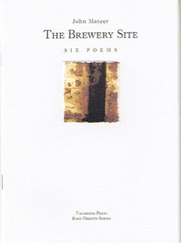 John Mateer, The Brewery Site: Six poems