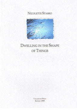 Nicolette Stasko, Dwelling in the Shape of Things